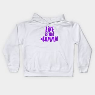 Like is not a comma Kids Hoodie